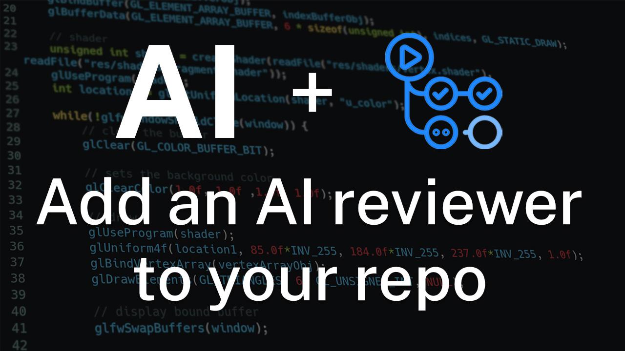 Add an AI Code Reviewer to Your Workflows with GitHub Actions