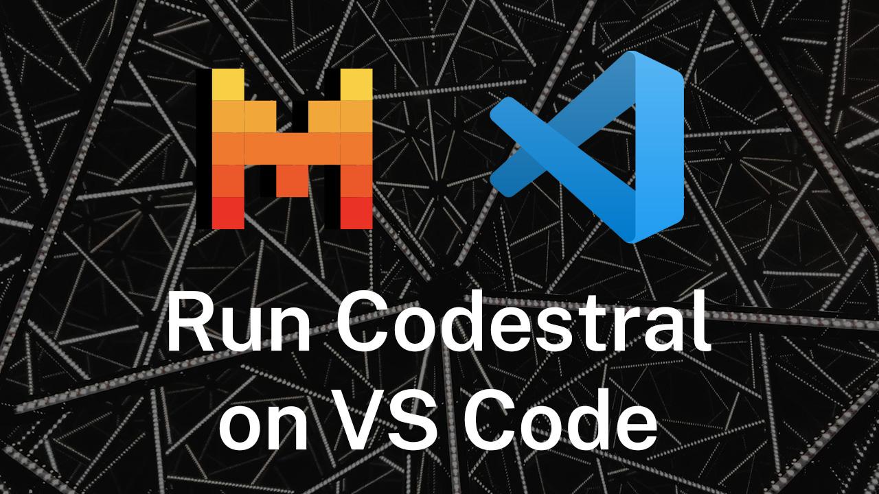 How to Use Mistral Codestral in Visual Studio Code