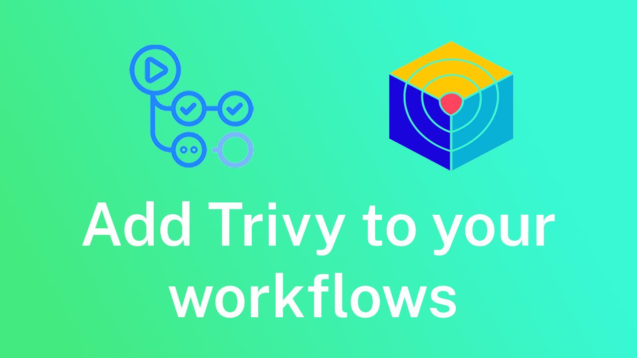 Automate Container Security with Trivy in GitHub Actions